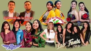 LAS AZUCENAS, DOS ROSAS, LAS FENIX, LAS HERMANAS JEYCI, LAS AMAPOLAS, GUITARRAS DE LA SIERRA, MIX