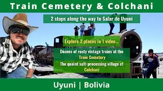 Bolivia Travel - Train Cemetery & Colchani, Uyuni