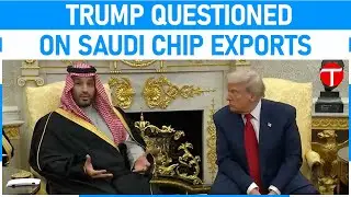 Trump Questioned on Approving Advanced Chip Export Licenses for Saudi Arabia