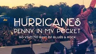 Hurricanes | Penny in my Pocket (Ao vivo @ Best of Blues & Rock)