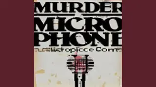 Mic Murderer (feat. E Shore Rig & GuiltyBaby302)