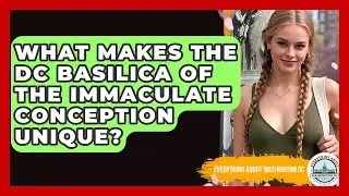 What Makes The DC Basilica Of The Immaculate Conception Unique? - Everything About Washington DC