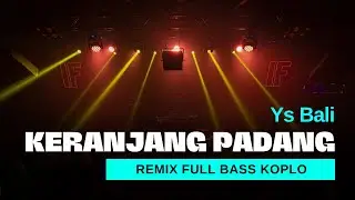 DJ KERANJANG PADANG - YS BALI TERBARU REMIX FULL BASS