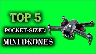 Top 5 Best Pocket Sized Mini Drones {Beginners} in 2025