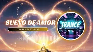 Sueño de amor - Trance emotional