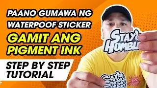 PAANO GUMAWA NG WATERPROOF STICKER GAMIT ANG PIGMENT INK | BOGS TV