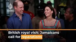 Jamaicans call for slavery reparations as British royals visit I Al Jazeera Newsfeed