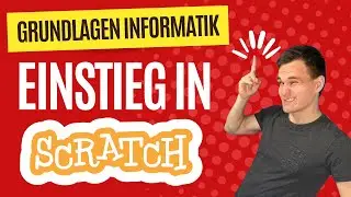 Einsteig in Scratch - Einstieg in die Informatik
