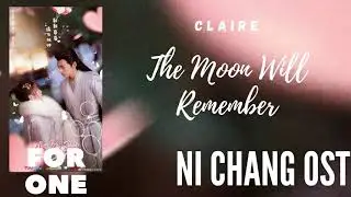 Claire &ndash; The Moon Will Remember (Ni Chang OST)