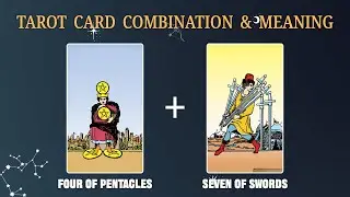Four of Pentacles & Seven of Swords 💡TAROT CARD COMBINATION AND MEANING