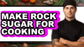 How to Make Rock Sugar for Cooking (Only Way)