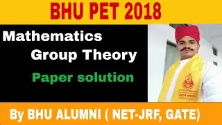 BHU PET Mathematics 2018 || Group theory || Bhu msc math entrance question paper solution