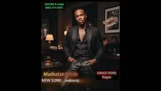 Madhatan Smith - New Dance Song • Jealousy . (Women Favorite) Ragaeton 🔥
