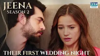 Their First Wedding Night❤️ | JEENA | #turkishdramaurdudub #jeena | UH21