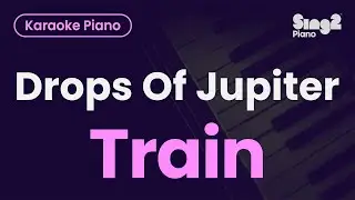 Train - Drops Of Jupiter (Piano Karaoke)