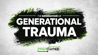 The Generation of Generational Trauma