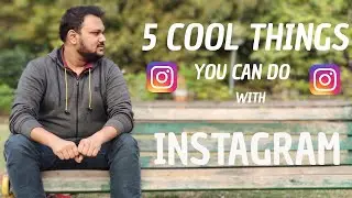 5 Cool Things You Can Do On Instagram