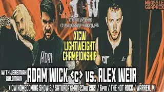 Alex Weir VS Adam Wick (C) for the XICW Lightweight Championship 5/23/21