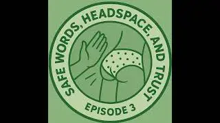 Sass & Surrender Episode 3: Safe Words, Headspace, and Trust