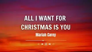 Mariah Carey - All I Want For Christmas Is You (Lyrics)