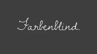 Farbenblind || Shortstory