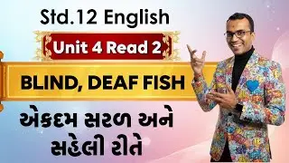 Std 12 English SL U4R2: Blind, Deaf Fish 🐟 | Full Explanation | Harsh Barasiya | GSEB 2026