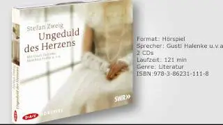 Stefan Zweig: Ungeduld des Herzens, gelesen von Gustl Halenke u.v.a.