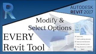 Modify & Select Options | Every Revit Tool - Revit 2017