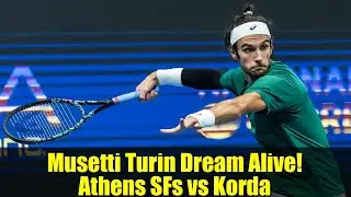Musetti Turin Dream Alive! Athens SFs vs Korda | ATP Tennis Highlights