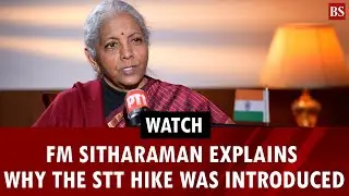 Watch: FM Sitharaman explains why the STT hike was introduced | Budget 2026 | FnO | Trading