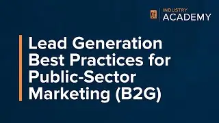 Lead Generation Best Practices for Public-Sector Marketing (B2G)