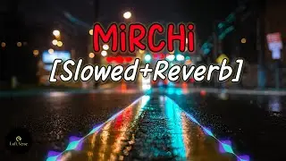 Mirchi x divine - [slowed+reverb] #Lofi_Verse