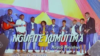 Ngufite ku mutima by Miracle Ministries