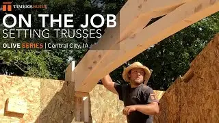 Timber Frame | Timberbuilt Olive Job Site - Central City, Iowa
