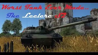 War Thunder [2.3] Leclerc S2 Worst Tank Ever Made...