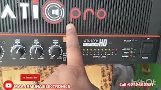 ATIPRO ATI-1201 PLATINUM HD AMPLIFIER UNBOXING 💪MAA JAMUNA ELECTRONICS, 9232462821