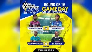 The Barbados Prime Minister's Cup 2025: Round Of 16&mdash;Nov 5th, 2025