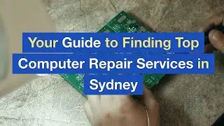 Your Guide to Finding Top Computer Repair Services in Sydney