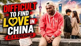 Black in China // Difficult to find love in China 🇨🇳 as a foreigner?