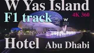 W Abu Dhabi Hotel 4K 360 - F1 track-The only hotel across the F1 track