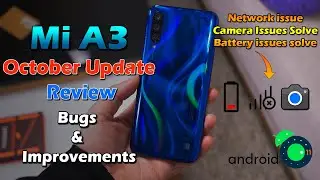 Mi A3 October Update 2021 Full Review Android 11 Improvements & Bugs Battery, Camera & More issues