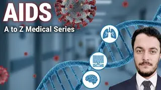 Understanding AIDS | Everything You Need to Know (A &ndash; Z Medical Education)