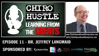Chiro Hustle Podcast Episode 11 - Jeffrey Langmaid DC