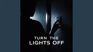 Turn the Lights Off