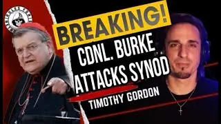Breaking! Cardinal Burke Attacks Synod