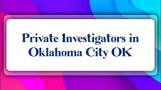 Top 10 Private Investigators in Oklahoma City, OK