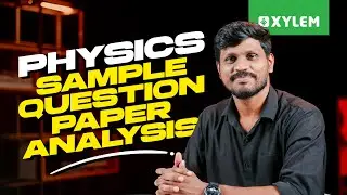 Physics Sample Question Paper Analysis | Xylem 12 CBSE