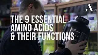 The 9 Essential Amino Acids and their Functions
