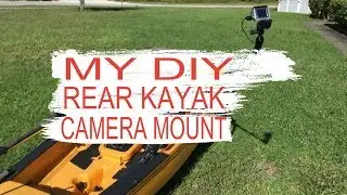 My DIY rear kayak camera mount - Florida Fish Hunter