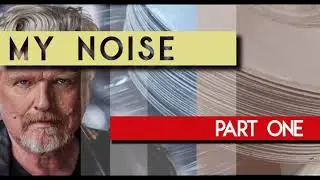 My Noise  Part 1